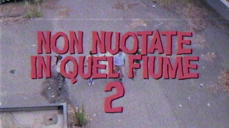 Non Nuotate In Quel Fiume 2: Lo Scontro Finale Trailer