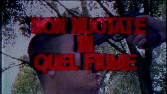 Non Nuotate In Quel Fiume Trailer