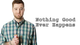 Nothing Good Ever Happens Trailer