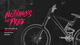 Nothing's for Free: The History of Freeride Mountain Biking Trailer