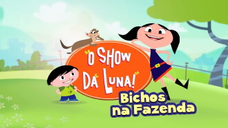O Show da Luna: Bichos na Fazenda Trailer