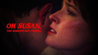 Oh Susan, The World’s Not Ending Trailer