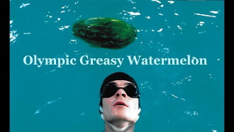 Olympic Greasy Watermelon Trailer