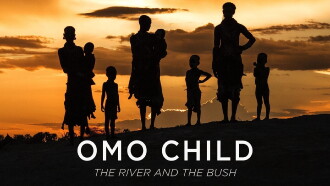Omo Child: The River and the Bush Trailer