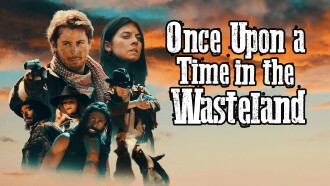 Once Upon a Time in the Wasteland Trailer