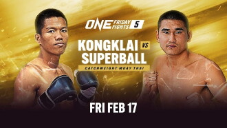 ONE Friday Fights 5: Kongklai vs. Superball Trailer