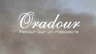 Oradour, retour sur un massacre Trailer