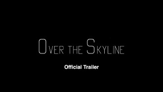 Over the Skyline Trailer