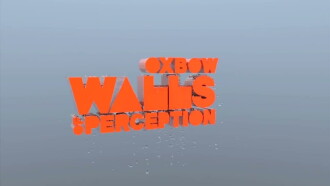 Oxbow Walls Of Perception Trailer