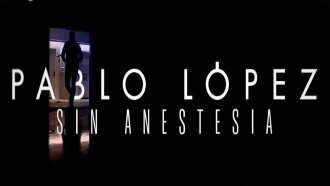 Pablo López: Sin anestesia Trailer