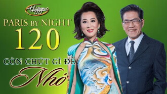 Paris by Night 120: Còn Chút Gì Để Nhớ Trailer