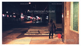 Past Present Future Trailer