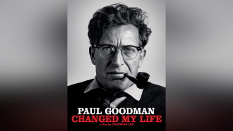 Paul Goodman Changed My Life Trailer