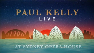 Paul Kelly Live at the Sydney Opera House Trailer