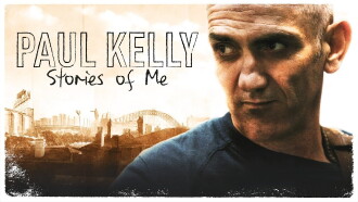 Paul Kelly: Stories of Me Trailer