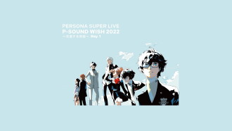 PERSONA SUPER LIVE P-SOUND WISH 2022 ~Crossing Journey~ Day 1 Trailer