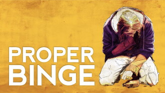 Proper Binge Trailer