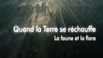 Quand la Terre se réchauffe - La faune et la flore Trailer