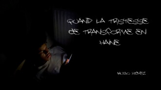 Quand la tristesse se transforme en haine Trailer