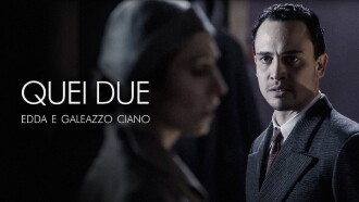 Quei due: Edda e Galeazzo Ciano Trailer