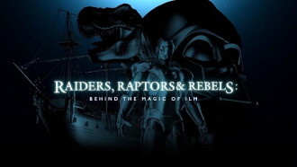 Raiders, Raptors and Rebels: Behind the Magic of ILM Trailer