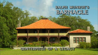 Ralph Munroe's Barnacle: Centerpiece of a Legacy Trailer