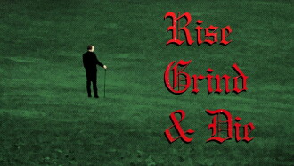 Rise, Grind & Die Trailer