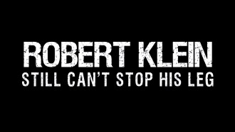 Robert Klein Still Can't Stop His Leg Trailer