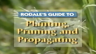 Rodale's Guide to Planting, Pruning and Propagating Trailer
