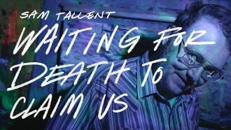 Sam Tallent: Waiting for Death to Claim Us Trailer