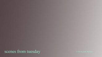 Scenes From Tuesday Trailer