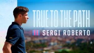 Sergi Roberto: True to the Path Trailer