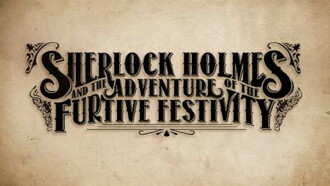 Sherlock Holmes and the Adventures of the Furtive Festivity Trailer