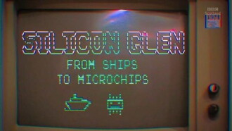 Silicon Glen: From Ships to Microchips Trailer