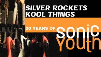 Silver Rockets Kool Things - 20 Years of Sonic Youth Trailer