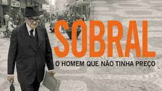 Sobral: O Homem Que Não Tinha Preço Trailer