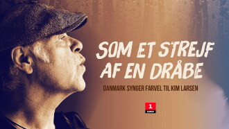 Som et strejf af en dråbe - Danmark synger farvel til Kim Larsen Trailer