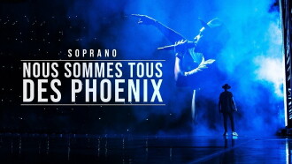 Soprano - Nous sommes tous des Phoenix Trailer