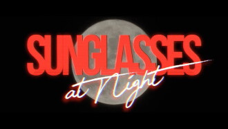 Sunglasses at Night Trailer