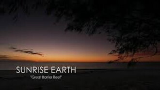 Sunrise Earth: Great Barrier Reef Trailer