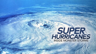 Super Hurricanes: Inside Monster Storms Trailer