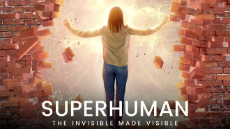Superhuman: The Invisible Made Visible Trailer
