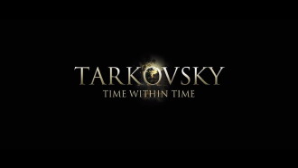 Tarkovsky: Time Within Time Trailer