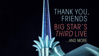 Thank You, Friends: Big Star's Third Live... And More Trailer