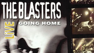 The Blasters Live-Going Home Trailer