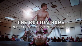 The Bottom Rope: Inside The World of Independent Wrestling Trailer