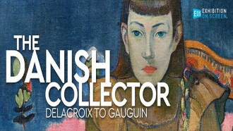 The Danish Collector: Delacroix to Gauguin Trailer