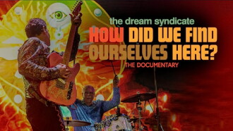 The Dream Syndicate: How Did We Find Ourselves Here? Trailer