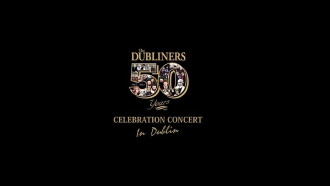 The Dubliners: 50 Years Celebration Concert in Dublin Trailer