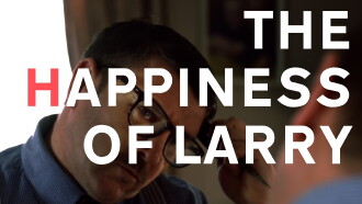 The Happiness of Larry Trailer